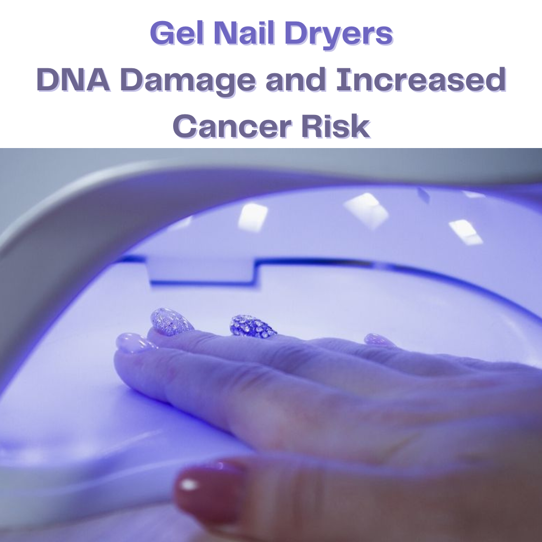 Gel Nail Dryers May Cause DNA Damage and Increase Cancer Risk, Accordi